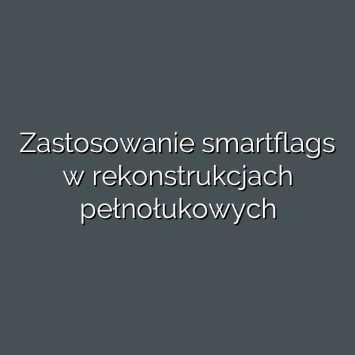 Zastosowanie smartflags w rekonstrukcjach pełnołukowych