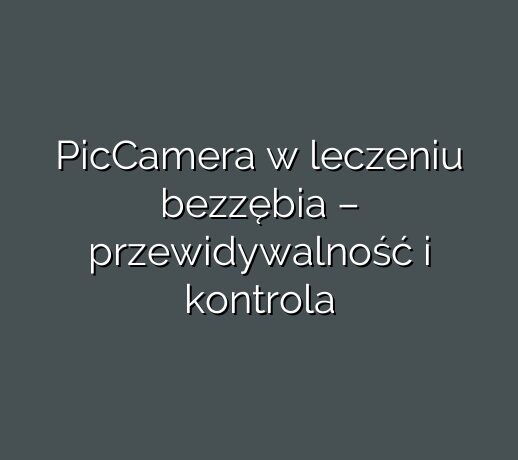 PicCamera w leczeniu bezzębia – przewidywalność i kontrola